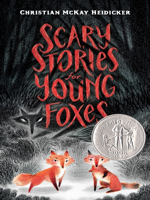 Title details for Scary Stories for Young Foxes by Christian McKay Heidicker - Available